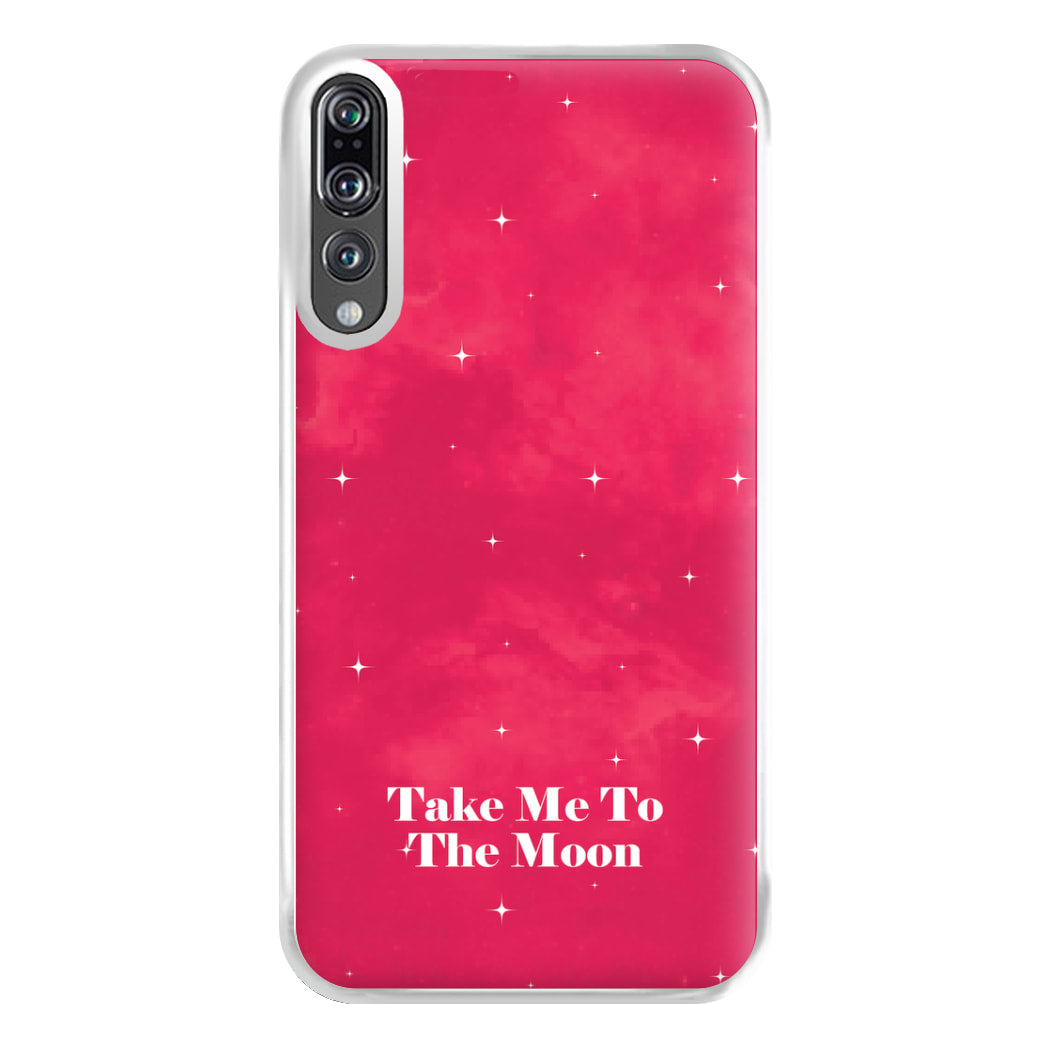 Take Me To The Moon Phone Case for Huawei P20 Pro