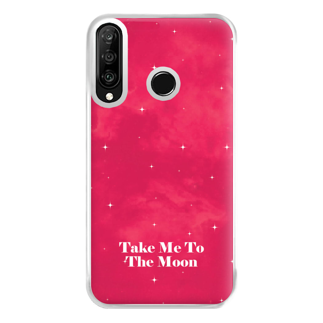 Take Me To The Moon Phone Case for Huawei P30 Lite