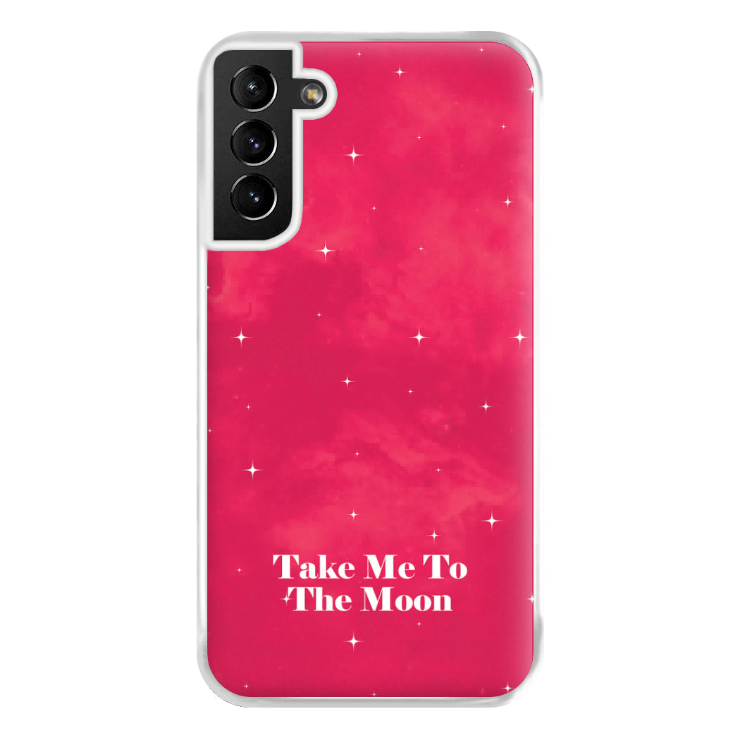 Take Me To The Moon Phone Case for Galaxy S21 Plus