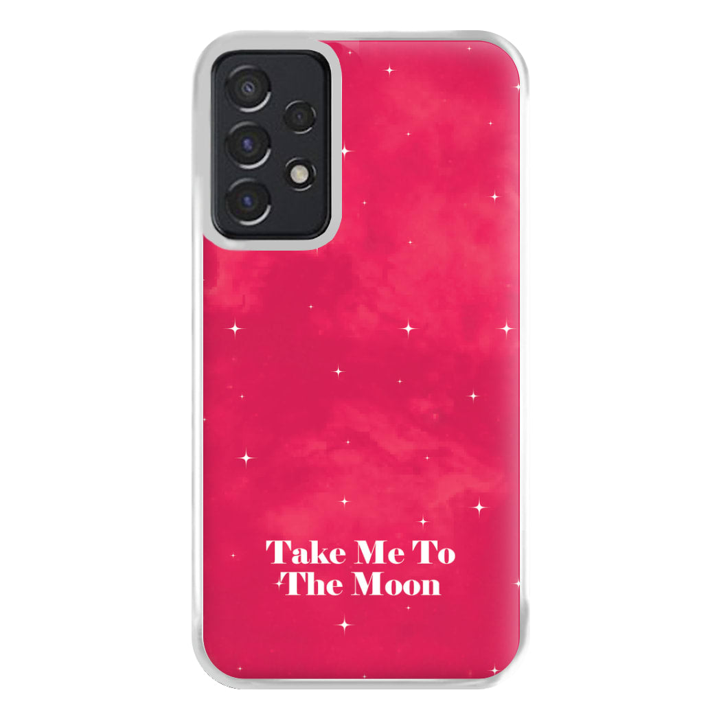 Take Me To The Moon Phone Case for Galaxy A52 / A52s