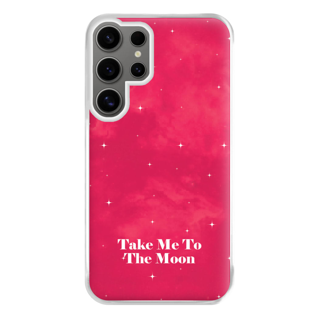 Take Me To The Moon Phone Case for Galaxy S24 Ultra
