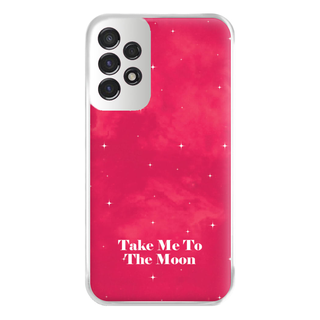 Take Me To The Moon Phone Case for Galaxy A53