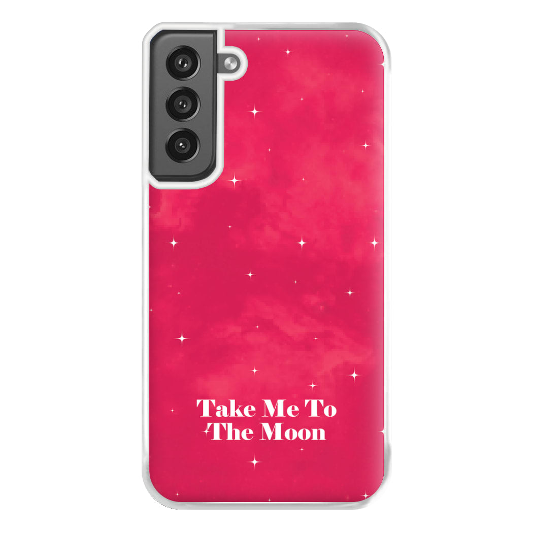 Take Me To The Moon Phone Case for Galaxy S21FE