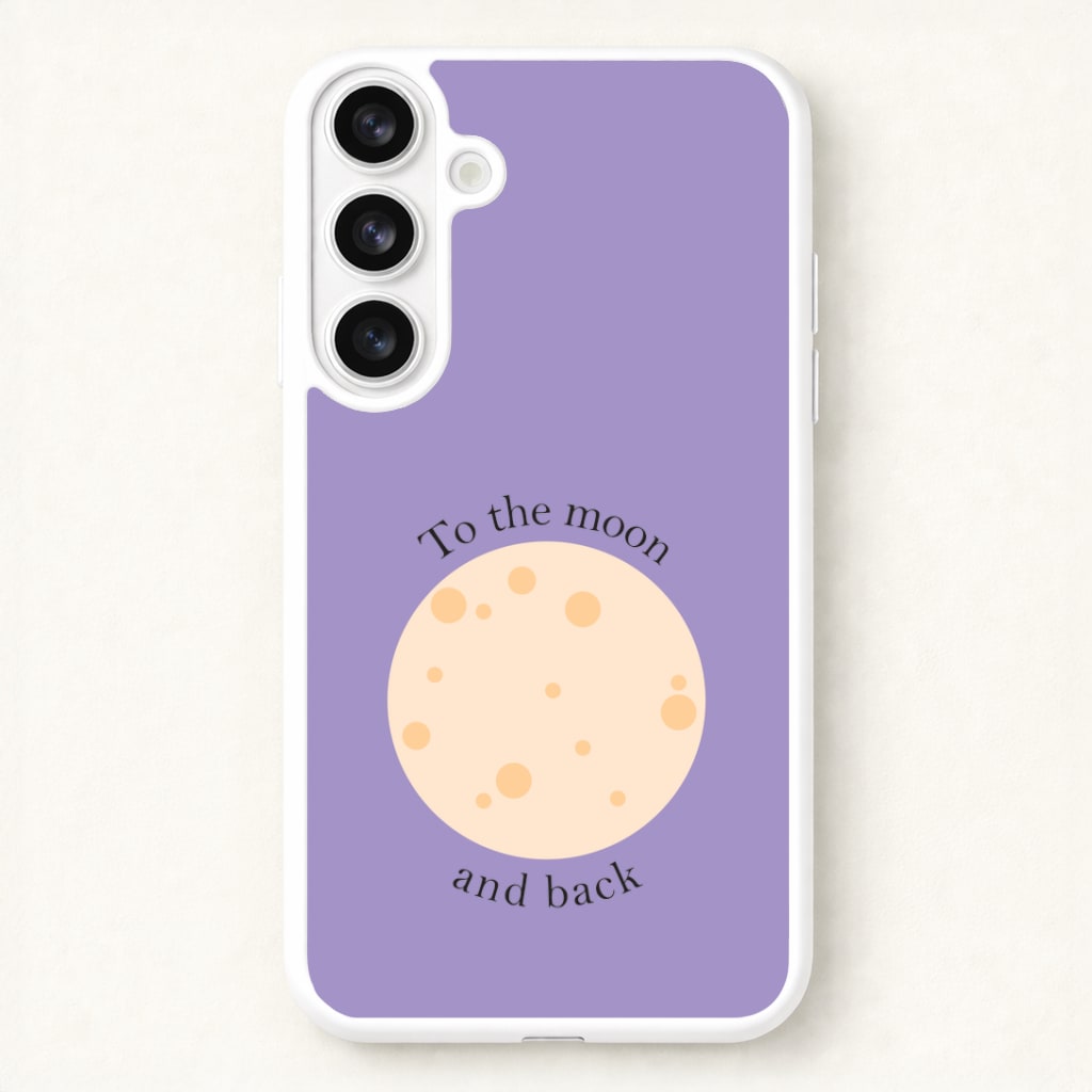 To The Moon And Back Phone Case for Galaxy S26 Plus