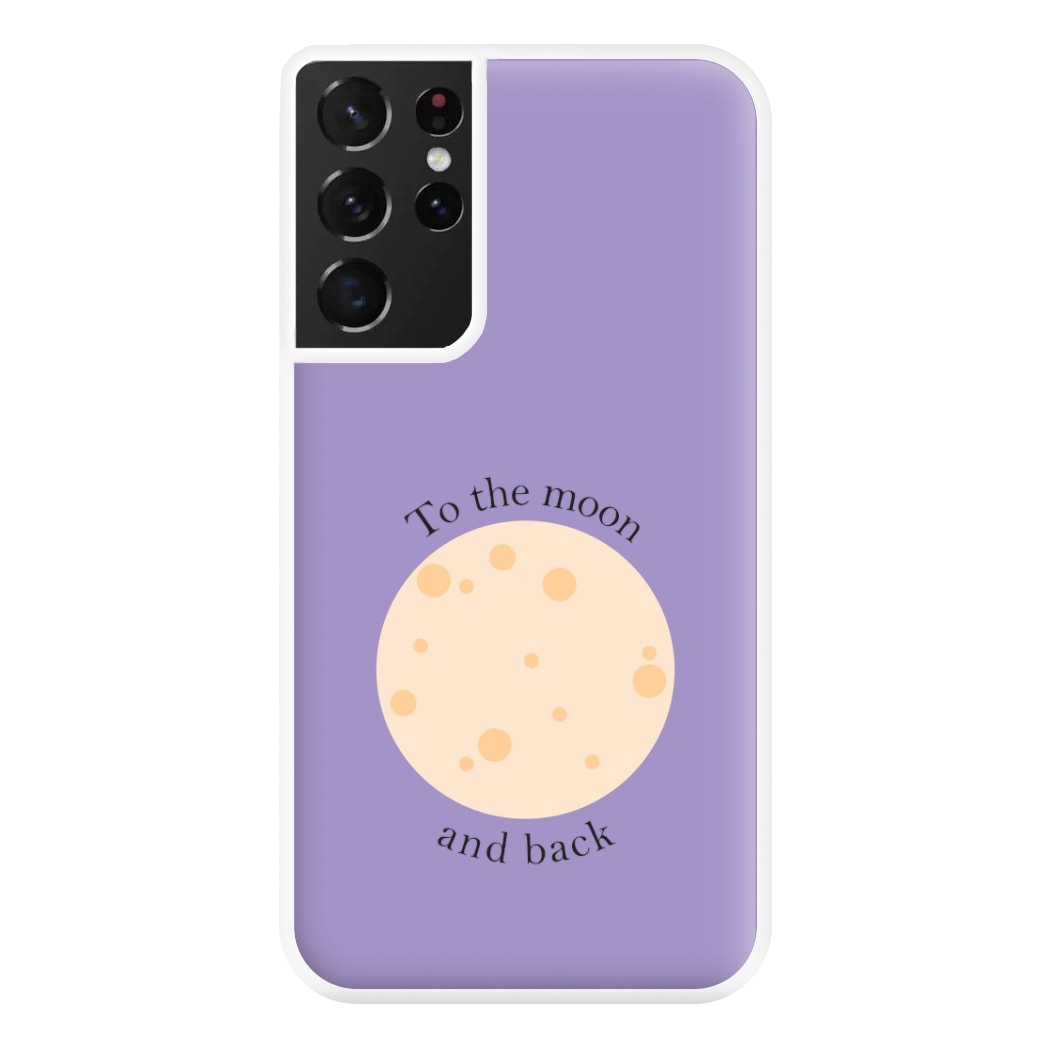 To The Moon And Back Phone Case for Galaxy S21 Ultra