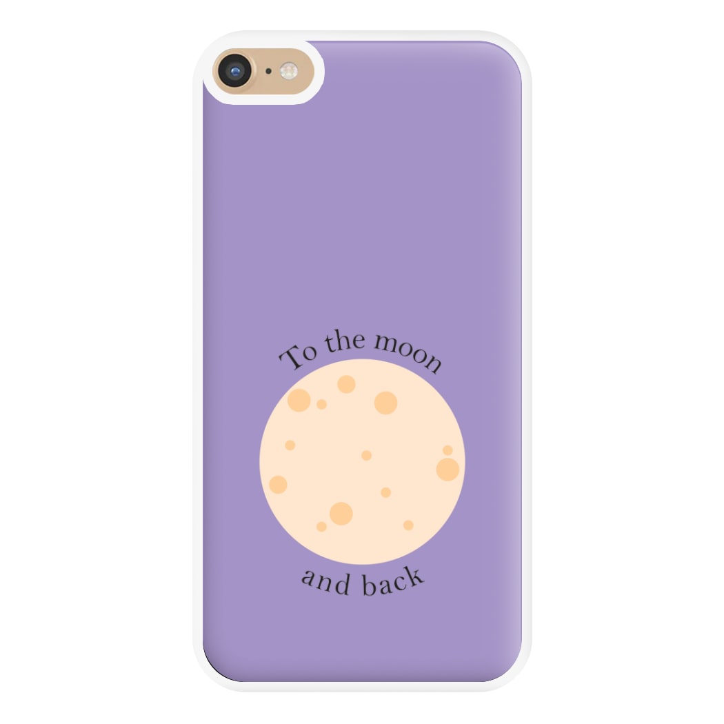 To The Moon And Back Phone Case for iPhone 6 Plus / 7 Plus / 8 Plus