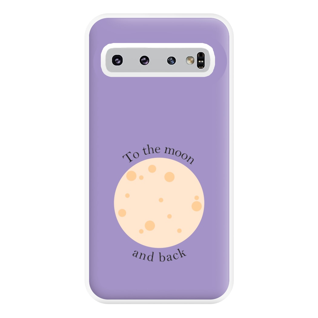 To The Moon And Back Phone Case for Galaxy S10 Plus
