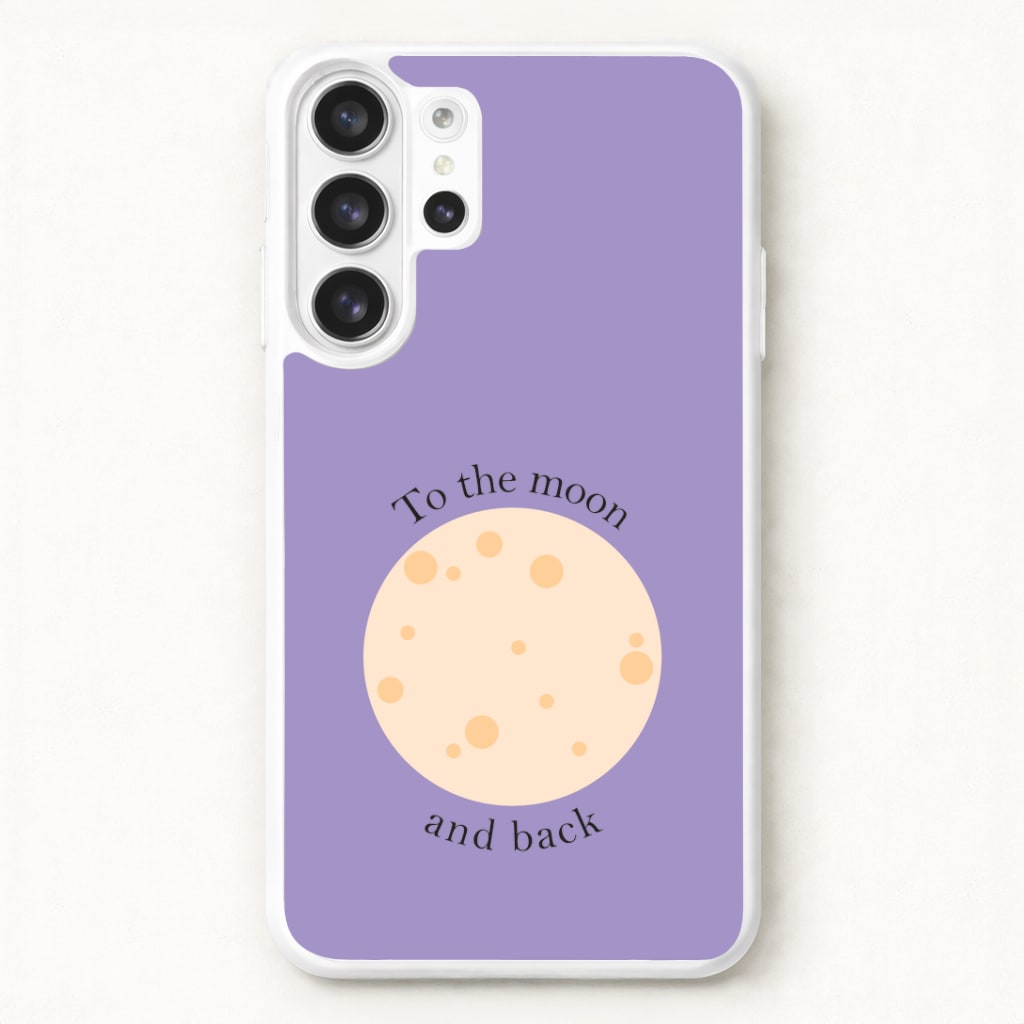 To The Moon And Back Phone Case for Galaxy S26 Ultra
