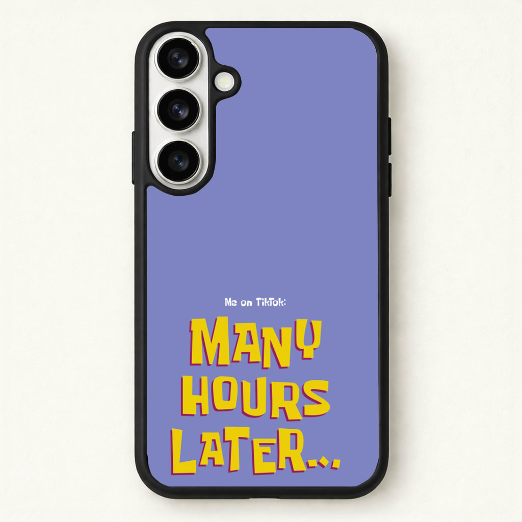 Many Hours Later Phone Case for Galaxy S26 Plus