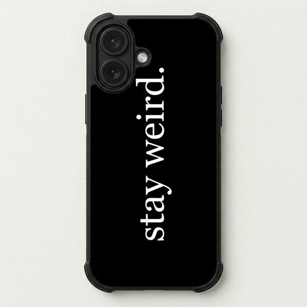 Stay Weird Phone Case — Bumper case