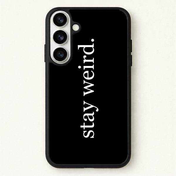 Stay Weird Phone Case for Galaxy S26