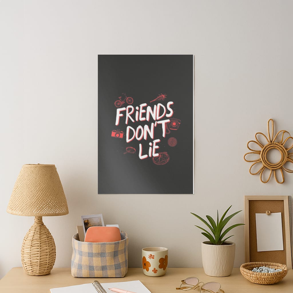 Friends Don't Lie Art Print