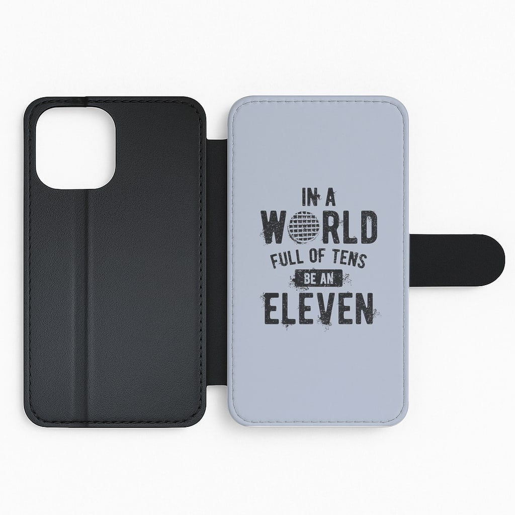 Be An Eleven Flip Phone Case