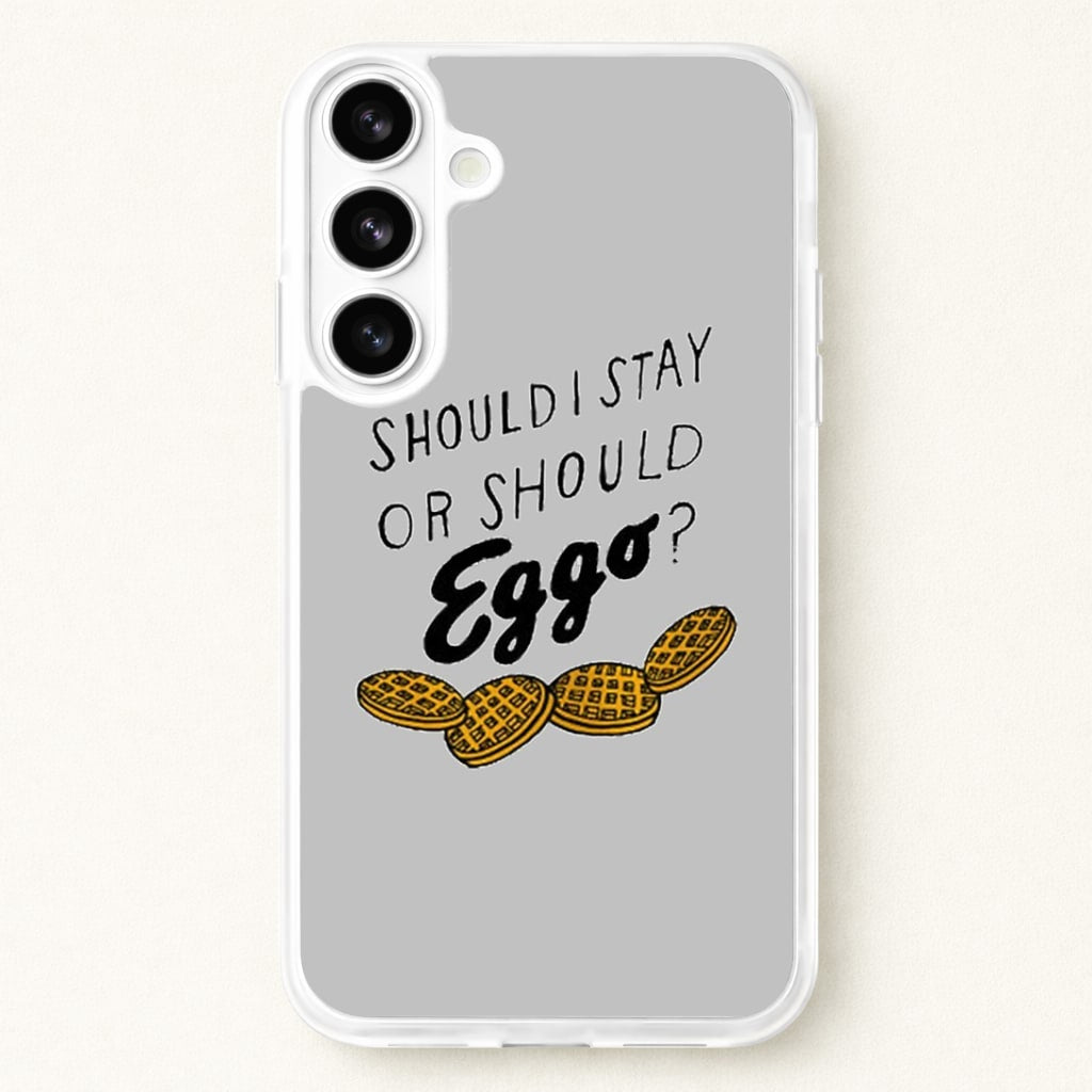 Should I Stay Or Should I Eggo Phone Case for Galaxy S26 Plus