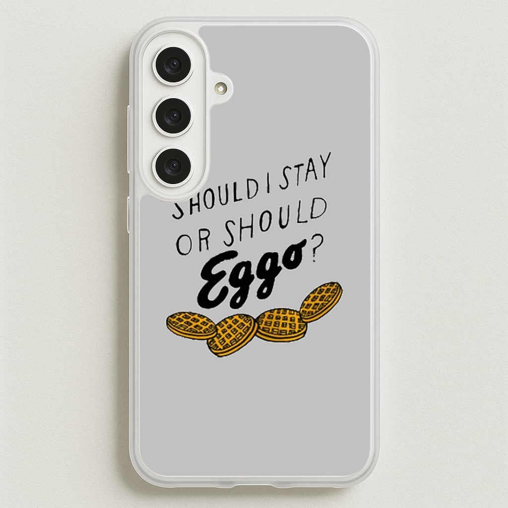Should I Stay Or Should I Eggo Phone Case for Galaxy S25FE