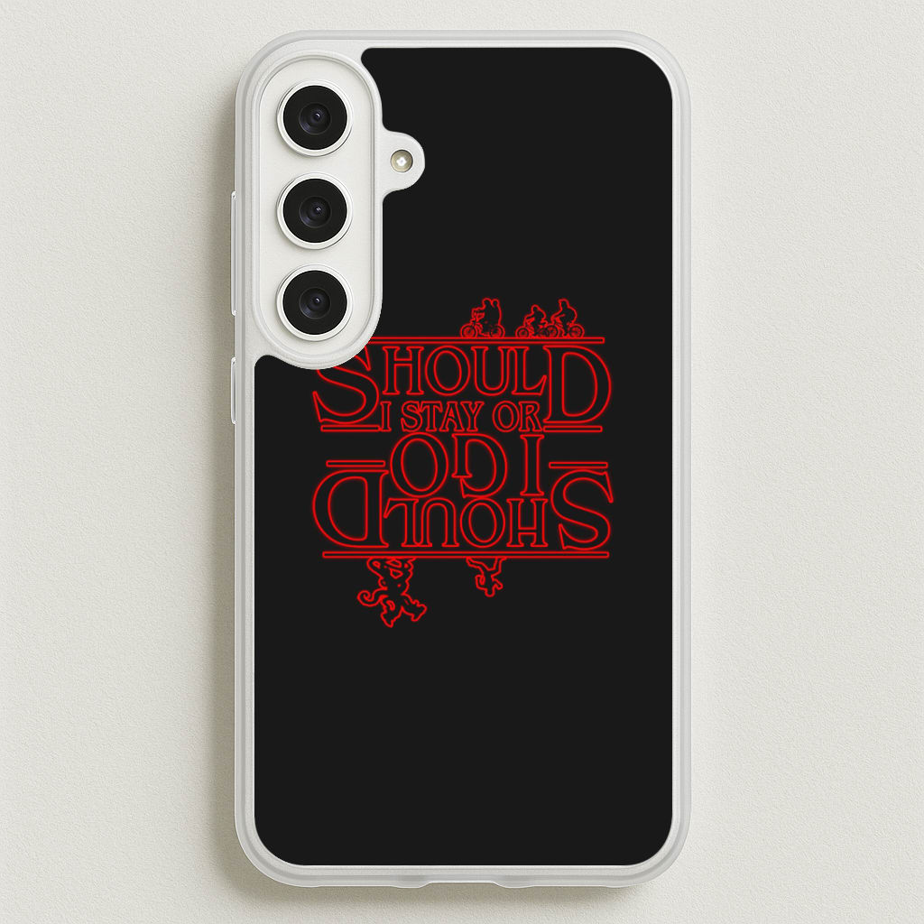 Should I Stay Or Should I Go Upside Down Phone Case for Galaxy S25FE