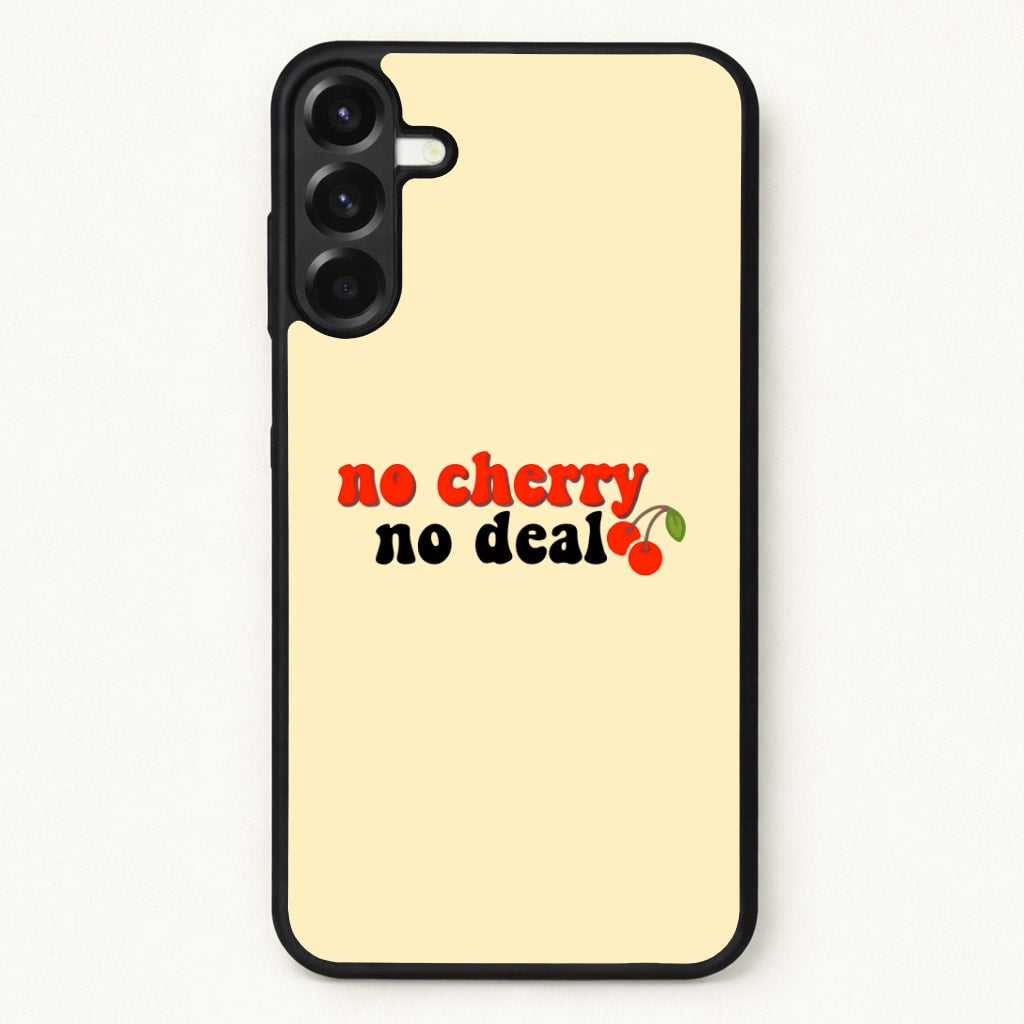 No Cherry No Deal Phone Case for Galaxy A57