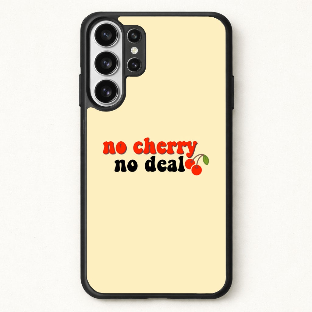 No Cherry No Deal Phone Case for Galaxy S26 Ultra