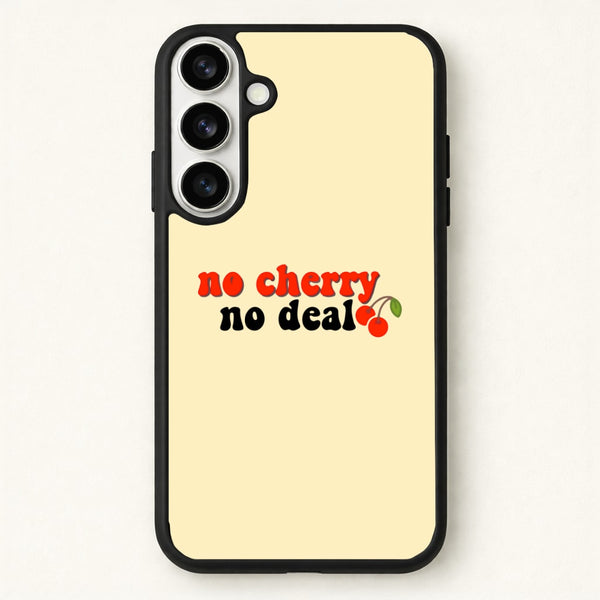 No Cherry No Deal Phone Case for Galaxy S26