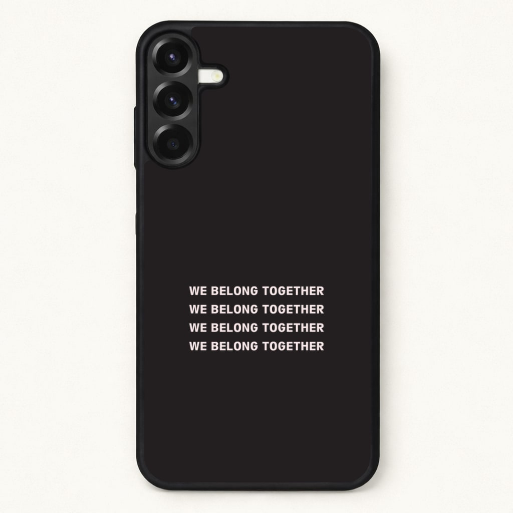 Belong Together Phone Case for Galaxy A37