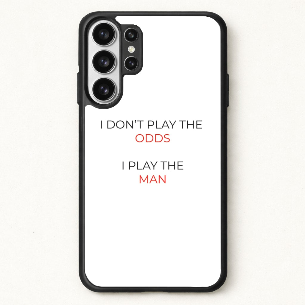 I Don't Play The Odds Phone Case for Galaxy S26 Ultra