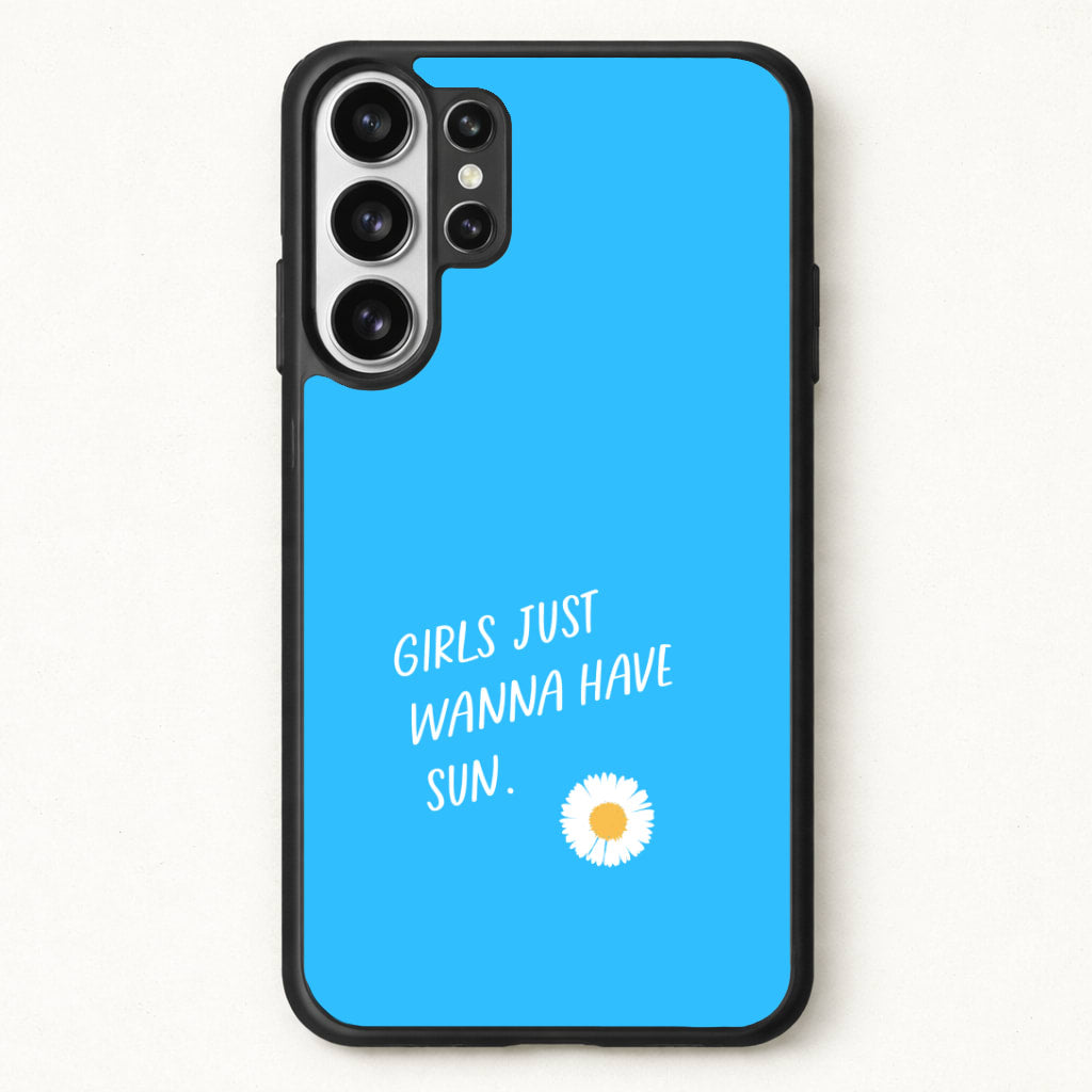 Girls Just Wanna Have Sun - Summer Phone Case for Galaxy S26 Ultra