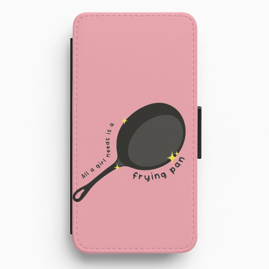 All A Girl Needs Is A Frying Pan Flip / Wallet Phone Case