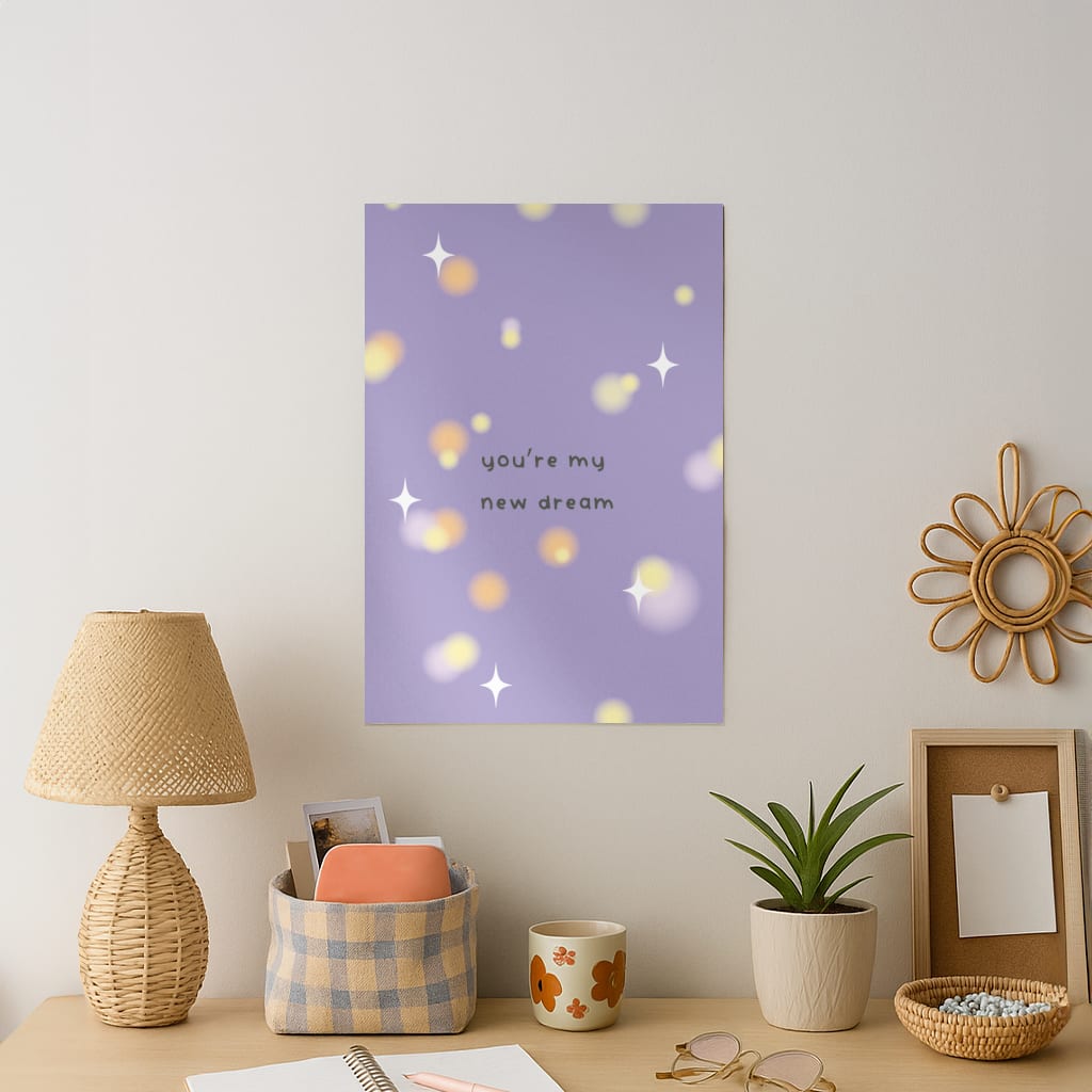 You're My New Dream Art Print