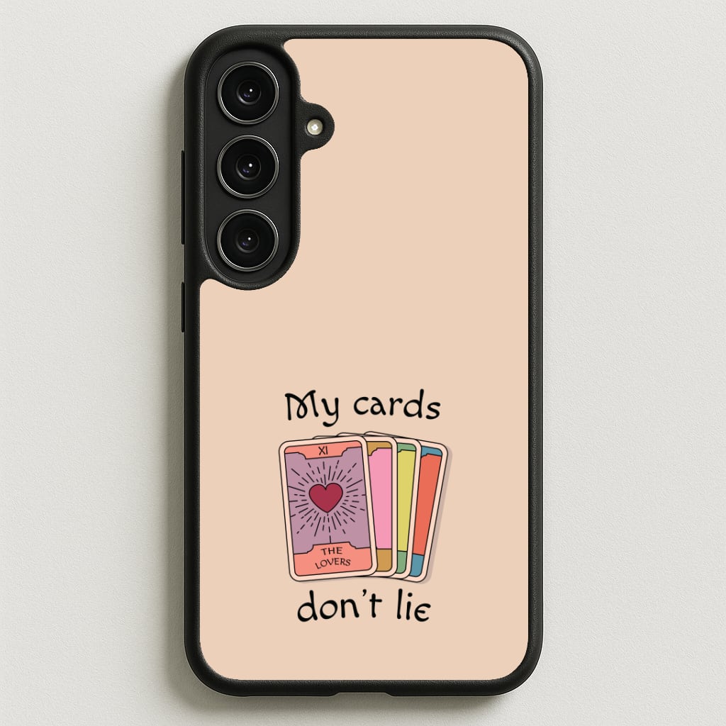 My Cards, Don't Lie Phone Case for Galaxy S25FE