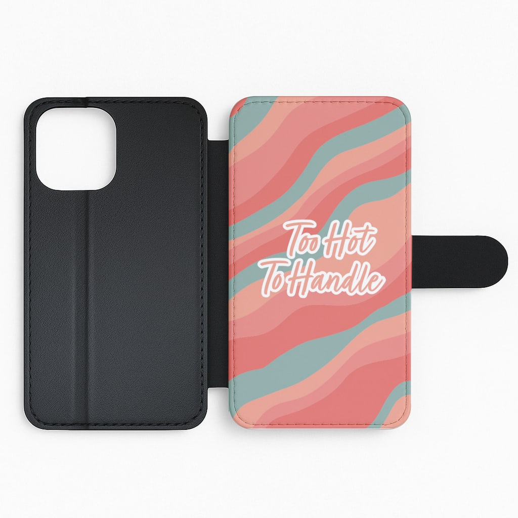Too Hot To Handle - Too Hot To Handle Flip Phone Case