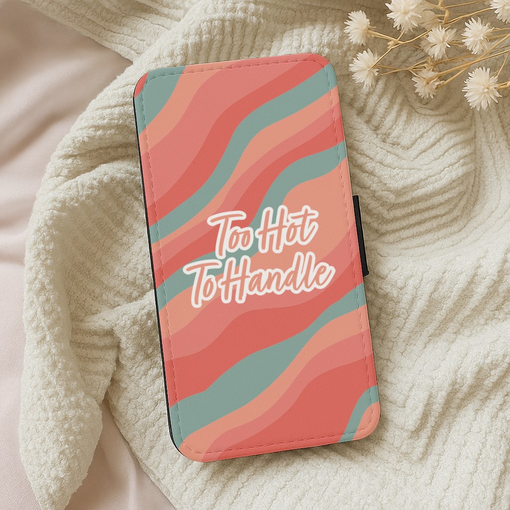Too Hot To Handle - Too Hot To Handle Wallet Phone Case