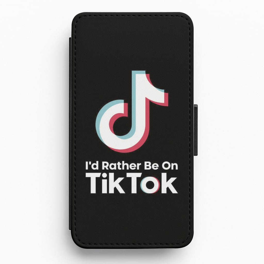I'd Rather Be On TikTok Flip / Wallet Phone Case