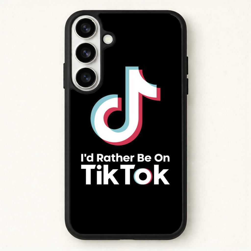 I'd Rather Be On TikTok Phone Case for Galaxy S26
