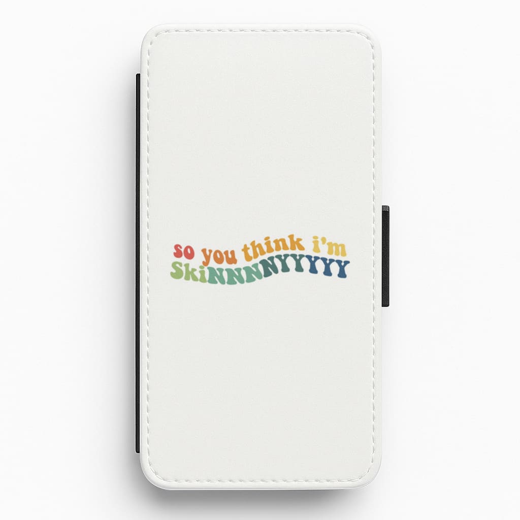 So You Think I'm Skinny - TikTok Flip / Wallet Phone Case