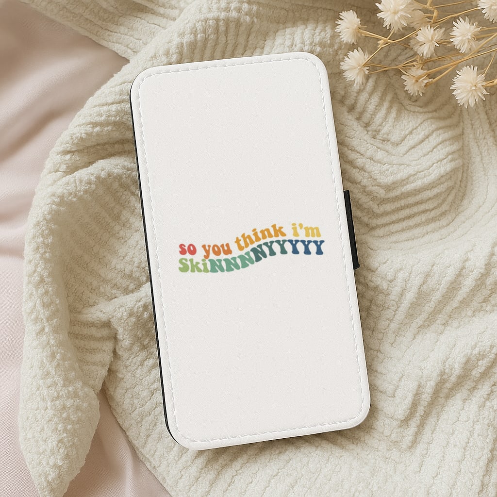 So You Think I'm Skinny - TikTok Wallet Phone Case