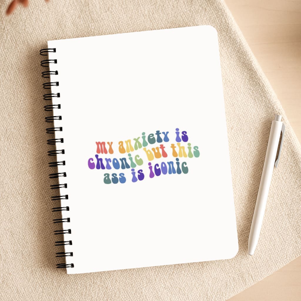 My Anxiety Is Chronic But This Ass Is Iconic - TikTok Notepad