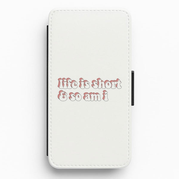 ife Is Short And So Am I - TikTok Flip / Wallet Phone Case