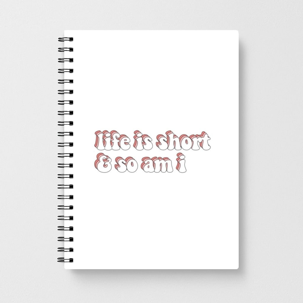 ife Is Short And So Am I - TikTok Notebook