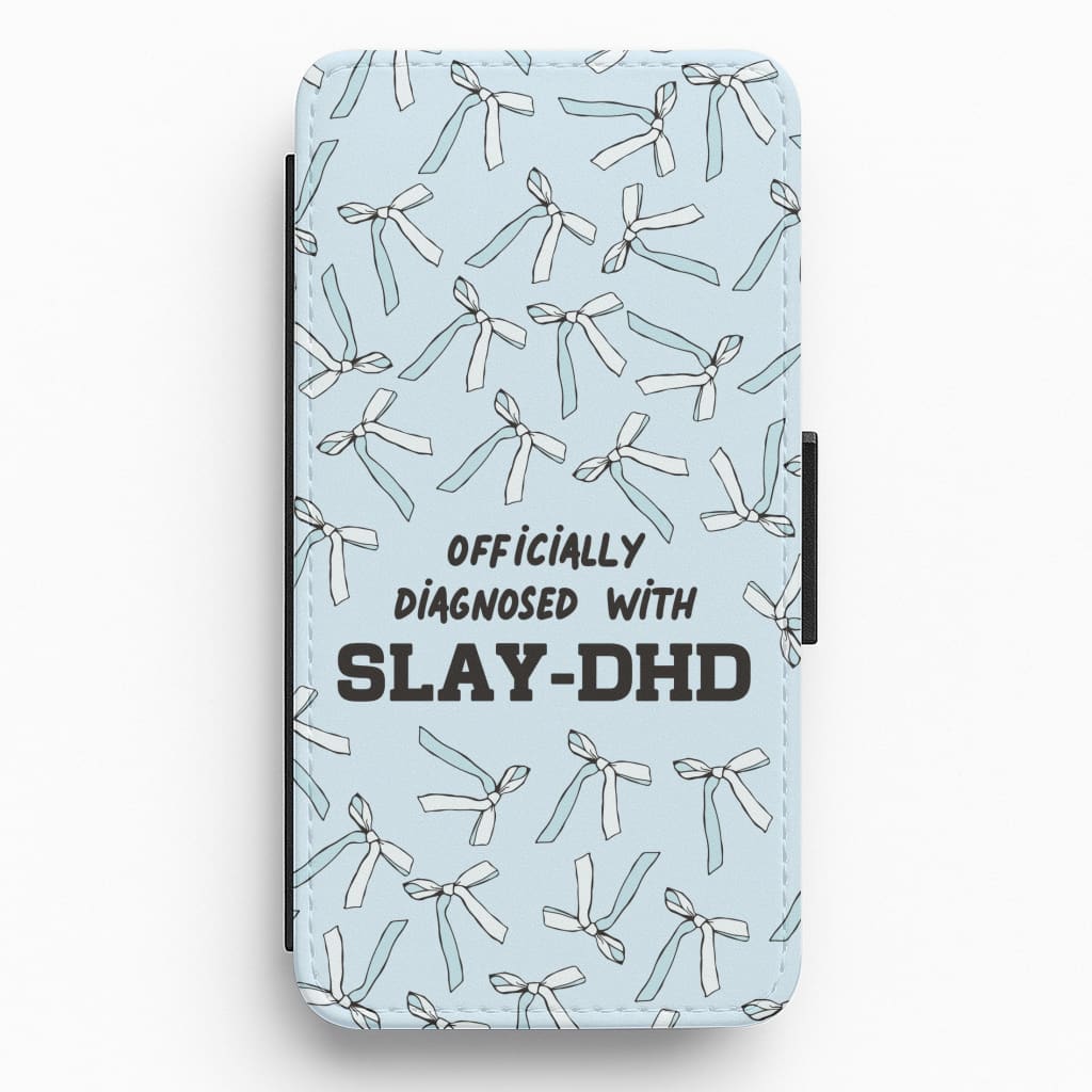 Officially Diagnosed With Slay-DHD - TikTok Trends Flip / Wallet Phone Case