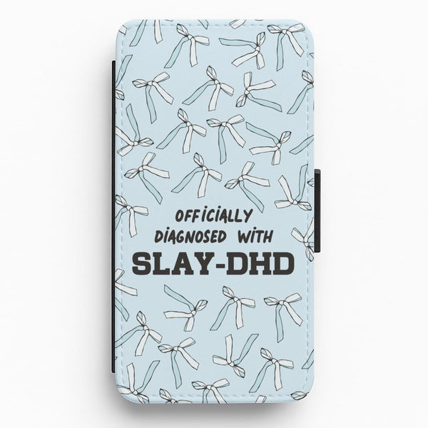 Officially Diagnosed With Slay-DHD - TikTok Trends Flip / Wallet Phone Case