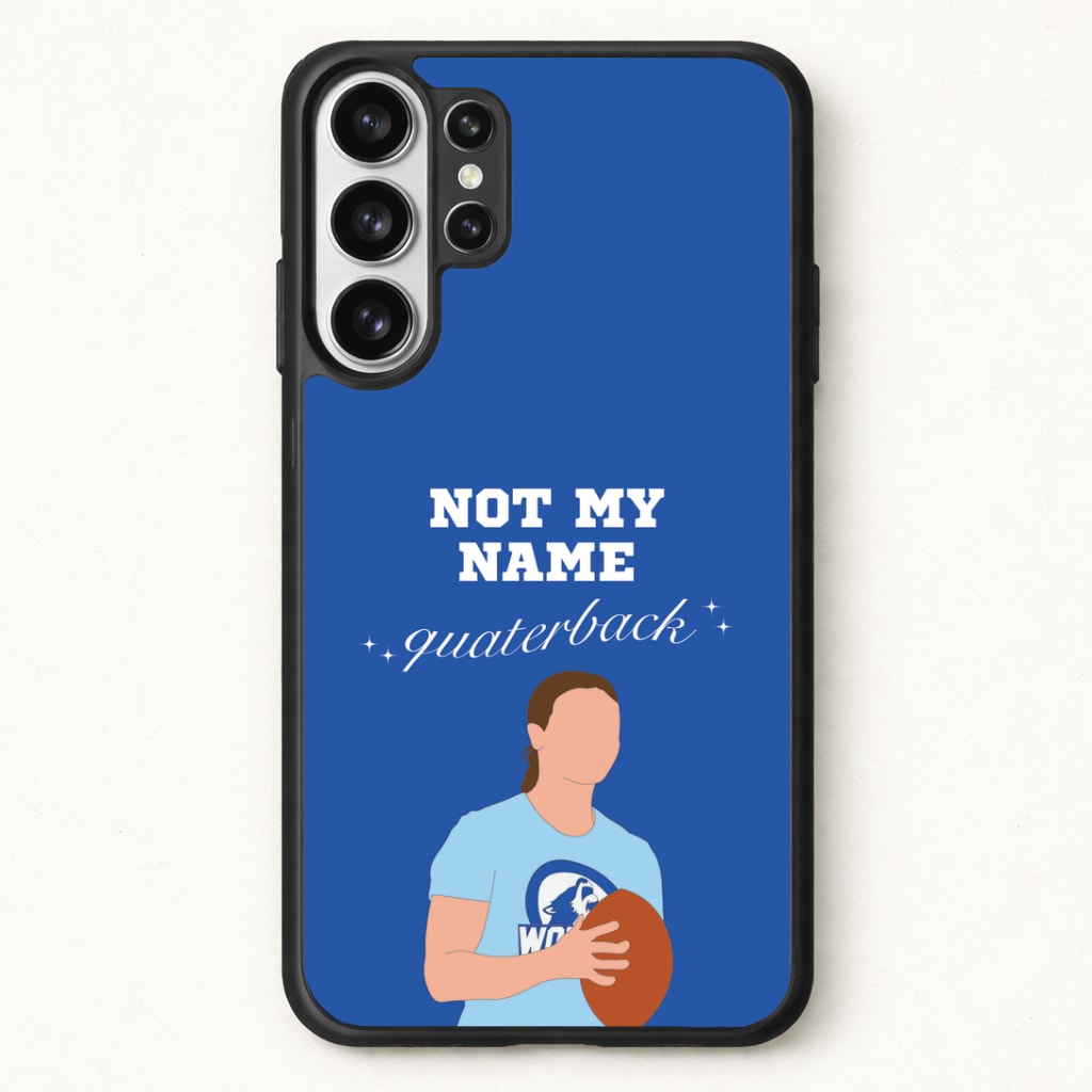 Not My Name Quaterback Phone Case for Galaxy S26 Ultra