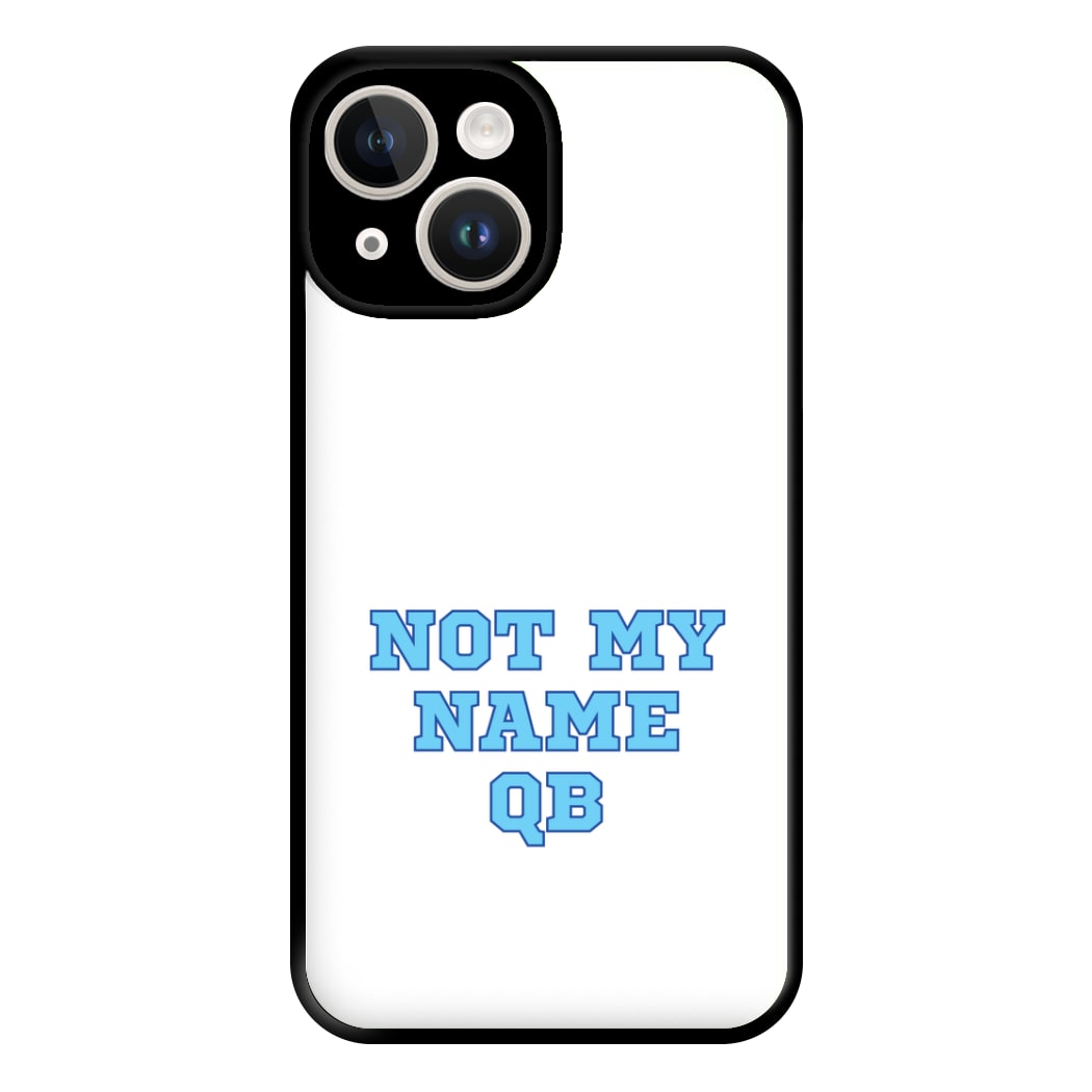 Not My Name QB Phone Case for iPhone 14