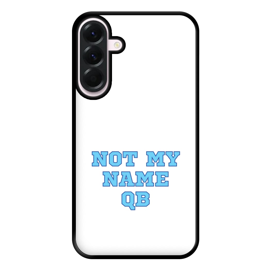 Not My Name QB Phone Case for Galaxy A36
