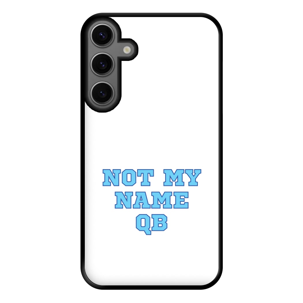 Not My Name QB Phone Case for Galaxy S23FE