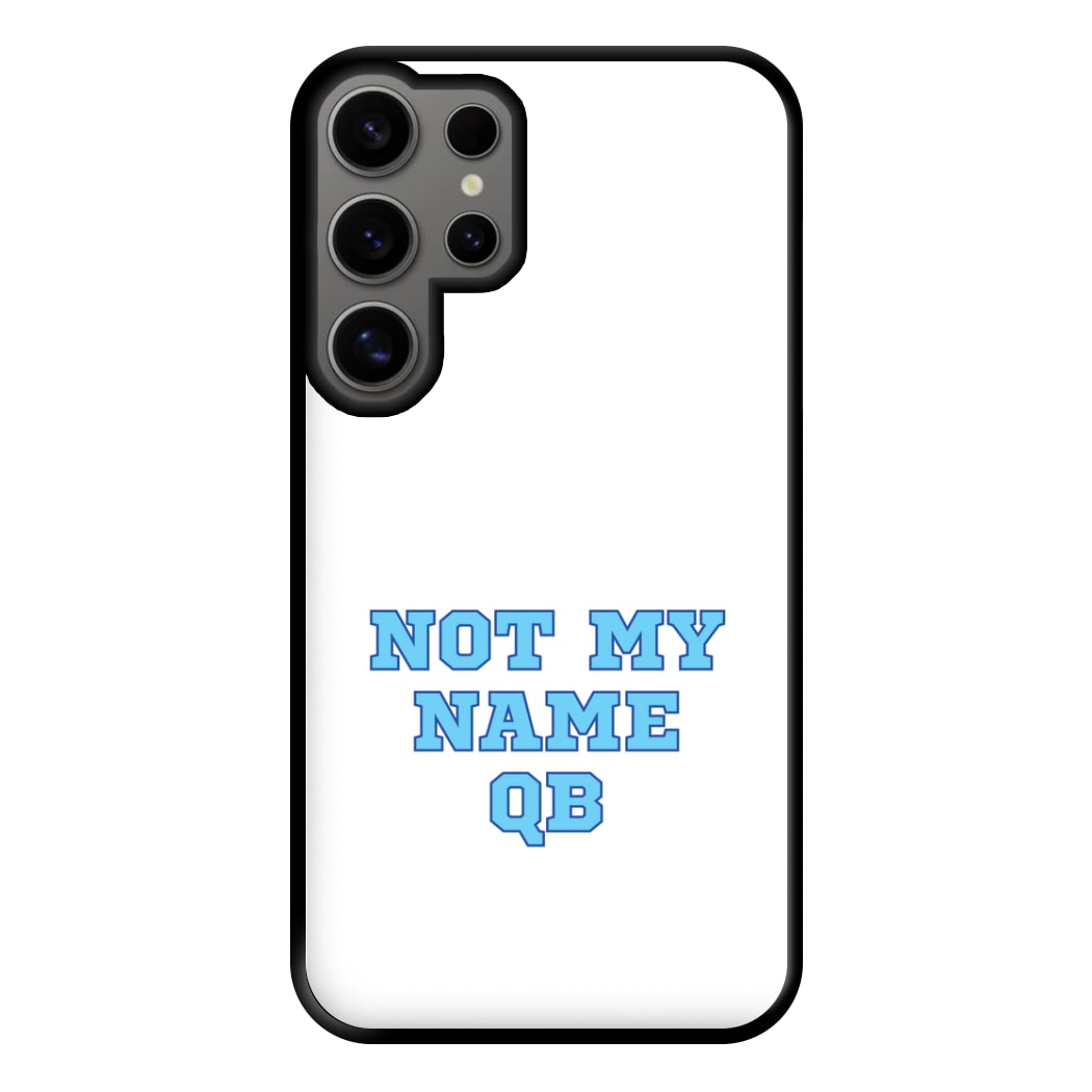 Not My Name QB Phone Case for Galaxy S24 Ultra