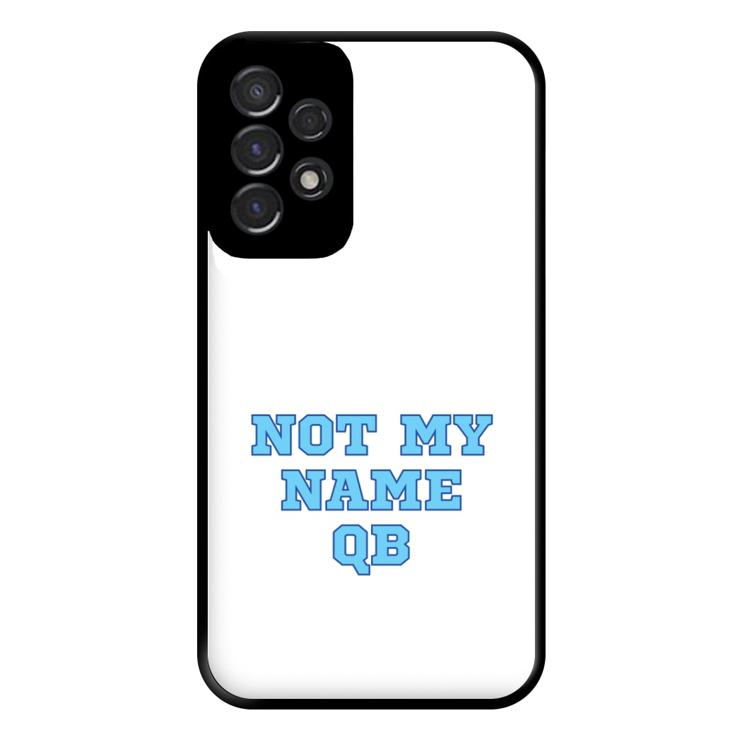 Not My Name QB Phone Case for Galaxy A53