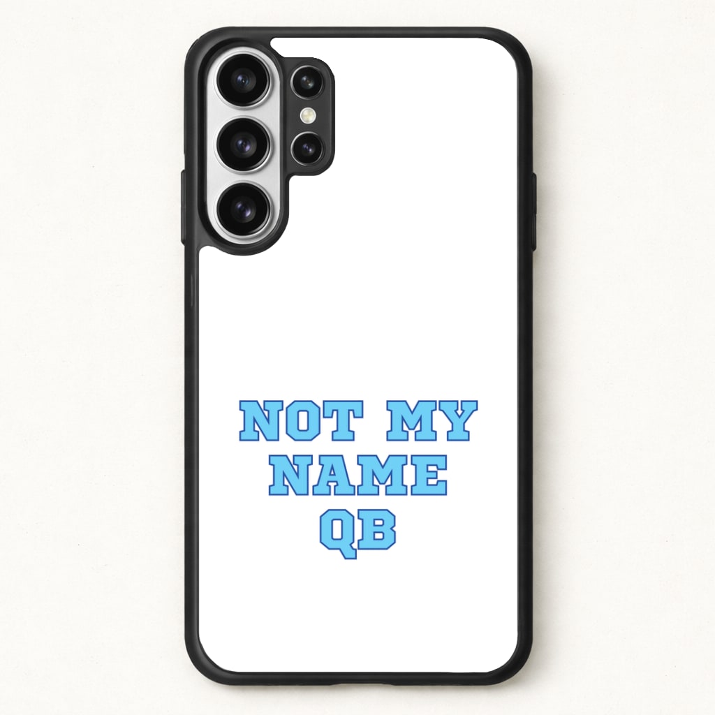 Not My Name QB Phone Case for Galaxy S26 Ultra