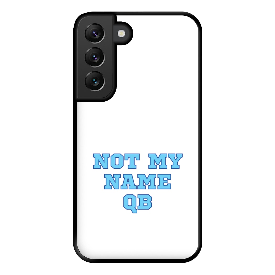 Not My Name QB Phone Case for Galaxy S22 Plus
