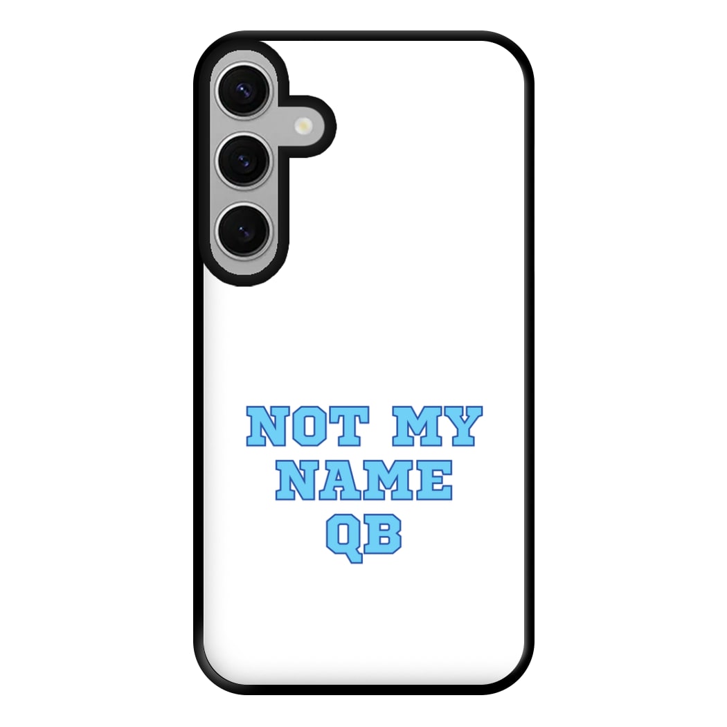 Not My Name QB Phone Case for Galaxy S24FE