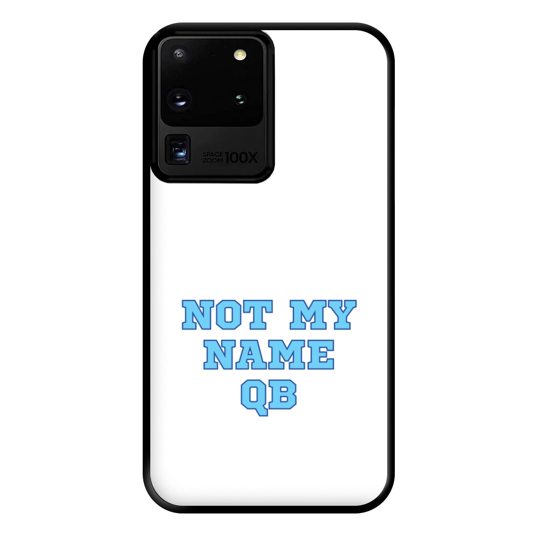 Not My Name QB Phone Case for Galaxy S20 Ultra